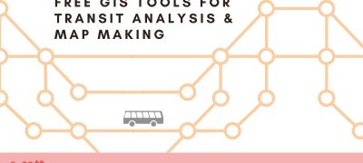 Free GIS Tools for Transit Analysis & Map Making